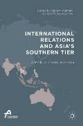International Relations and Asia's Southern Tier: Asean, Australia, and India