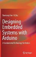 Designing Embedded Systems with Arduino: A Fundamental Technology for Makers