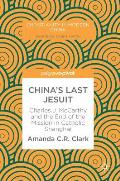 China's Last Jesuit: Charles J. McCarthy and the End of the Mission in Catholic Shanghai