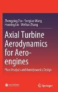 Axial Turbine Aerodynamics for Aero-Engines: Flow Analysis and Aerodynamics Design