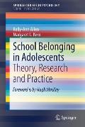 School Belonging in Adolescents: Theory, Research and Practice