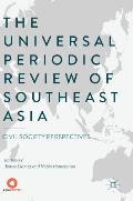 The Universal Periodic Review of Southeast Asia: Civil Society Perspectives