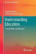 Understanding Education: History, Politics and Practice