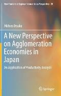 A New Perspective on Agglomeration Economies in Japan: An Application of Productivity Analysis