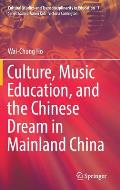 Culture, Music Education, and the Chinese Dream in Mainland China