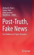 Post-Truth, Fake News: Viral Modernity & Higher Education