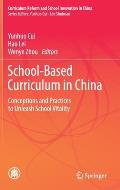School-Based Curriculum in China: Conceptions and Practices to Unleash School Vitality