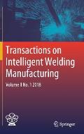 Transactions on Intelligent Welding Manufacturing: Volume II No. 1 2018
