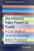 Discretionary Police Powers to Punish: A Case Study of Victoria's Banning Notice Provisions