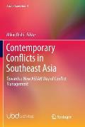 Contemporary Conflicts in Southeast Asia: Towards a New ASEAN Way of Conflict Management