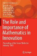 The Role and Importance of Mathematics in Innovation: Proceedings of the Forum Math-For-Industry 2015