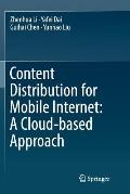 Content Distribution for Mobile Internet: A Cloud-Based Approach