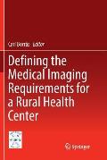 Defining the Medical Imaging Requirements for a Rural Health Center