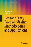 Hesitant Fuzzy Decision Making Methodologies and Applications