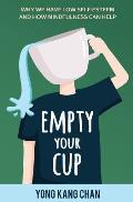Empty Your Cup Why We Have Low Self Esteem & How Mindfulness Can Help