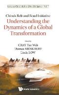 China's Belt and Road Initiative: Understanding the Dynamics of a Global Transformation