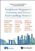 Insights on Singapore's Economy and Society from Leading Thinkers: From the Institute of Policy Studies' Singapore Perspectives