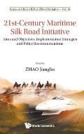 21st-Century Maritime Silk Road Initiative: Aims and Objectives, Implementation Strategies and Policy Recommendations