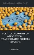 Political Economy of Agricultural Trade-Related Policies in China