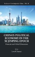China's Political Economy in the XI Jinping Epoch: Domestic and Global Dimensions