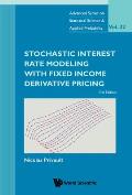 Stochastic Interest Rate Modeling with Fixed Income Derivative Pricing (Third Edition)