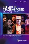 Art of Teaching Acting, The: Every Teacher's What, Why and How