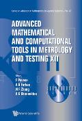 Advanced Mathematical and Computational Tools in Metrology and Testing XII