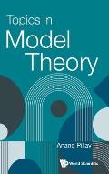 Topics in Model Theory