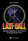 Last Call: Humanity Hanging from a Cross of Iron and Our Escape to Another Planet