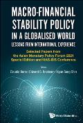 Macro-Financial Stability Policy in a Globalised World: Lessons from International Experience - Selected Papers from the Asian Monetary Policy Forum 2