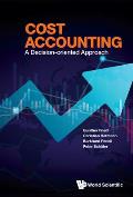Cost Accounting: A Decision-Oriented Approach
