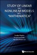 Study of Linear and Nonlinear Models with Mathematica