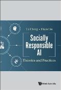Socially Responsible Ai: Theories and Practices