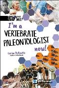 I'm a Vertebrate Paleontologist Now!