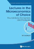 Lectures in the Microeconomics of Choice: Foundations, Consumers, and Producers