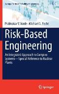 Risk Based Engineering An Integrated Approach to Complex Systems Special Reference to Nuclear Plants