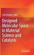 Designed Molecular Space in Material Science and Catalysis