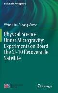 Physical Science Under Microgravity: Experiments on Board the Sj-10 Recoverable Satellite
