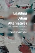 Enabling Urban Alternatives: Crises, Contestation, and Cooperation