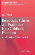 Democratic Policies and Practices in Early Childhood Education: An Aotearoa New Zealand Case Study