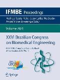 XXVI Brazilian Congress on Biomedical Engineering: Cbeb 2018, Arma??o de Buzios, Rj, Brazil, 21-25 October 2018 (Vol. 1)