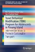 Travel Behaviour Modification (Tbm) Program for Adolescents in Penang Island: Intervention Ideas to Promote Sustainable Transport