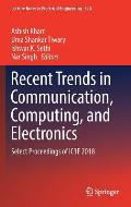 Recent Trends in Communication, Computing, and Electronics: Select Proceedings of Ic3e 2018