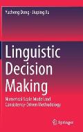 Linguistic Decision Making: Numerical Scale Model and Consistency-Driven Methodology