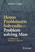 Homo Problematis Solvendis-Problem-Solving Man: A History of Human Creativity