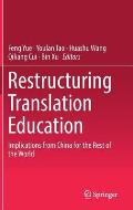 Restructuring Translation Education: Implications from China for the Rest of the World