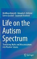 Life on the Autism Spectrum: Translating Myths and Misconceptions Into Positive Futures