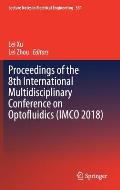 Proceedings of the 8th International Multidisciplinary Conference on Optofluidics (Imco 2018)