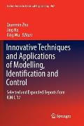 Innovative Techniques and Applications of Modelling, Identification and Control: Selected and Expanded Reports from Icmic'17