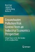 Groundwater Pollution Risk Control from an Industrial Economics Perspective: A Case Study on the Jilin Section of the Songhua River
